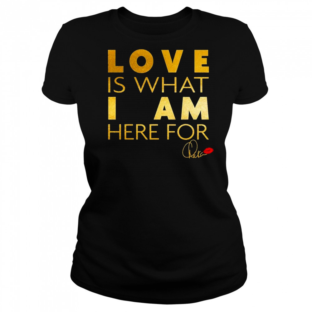 Chaka Khan Love Is What I Am Here For Shirt Women's T-shirt