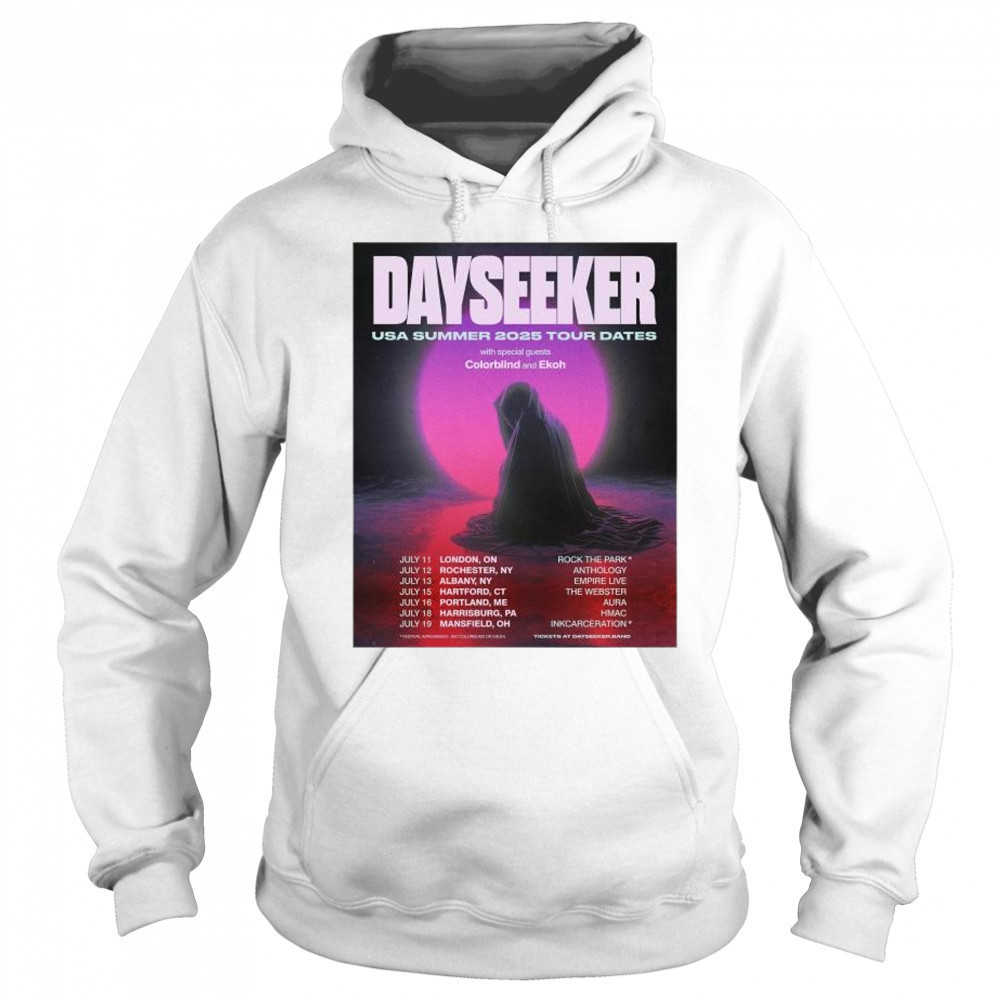 Dayseeker USA Summer 2025 Tour Dates with Colorblind and Ekoh July 11-19 t-shirt Hoodie