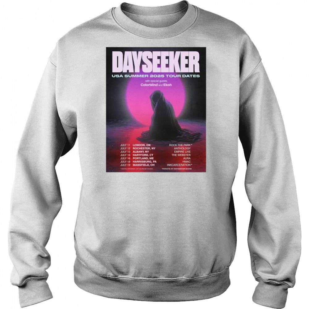 Dayseeker USA Summer 2025 Tour Dates with Colorblind and Ekoh July 11-19 t-shirt Sweatshirt