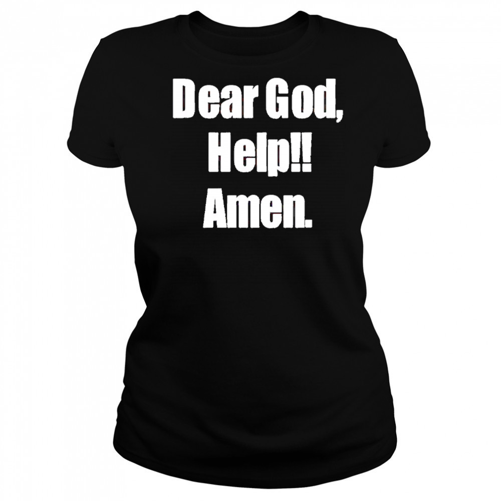 Dear God Help Amen shirt Women's T-shirt
