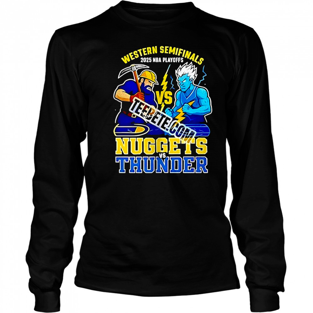 Denver Nuggets vs Oklahoma City Thunder Western Semifinals 2025 NBA Playoffs shirt Long Sleeved