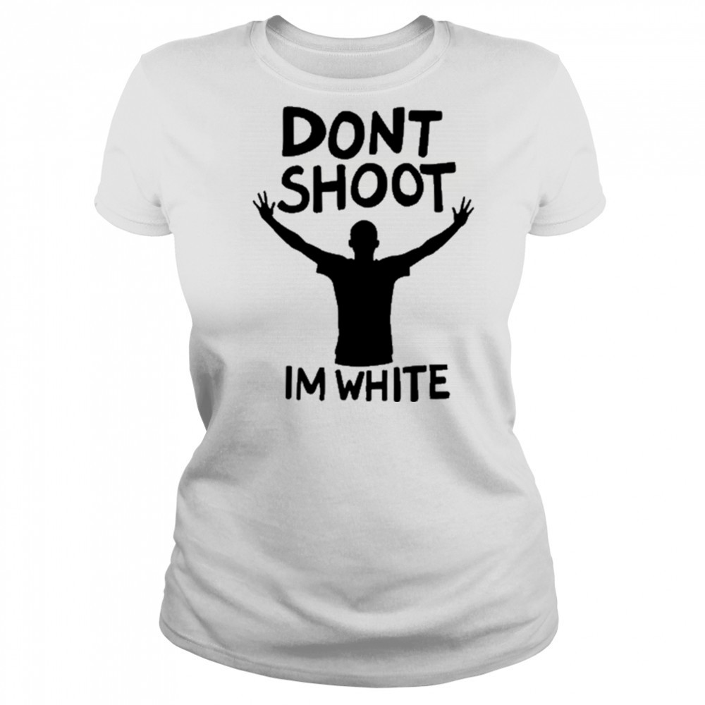 Dont Shoot Im White T-shirt Women's T-shirt