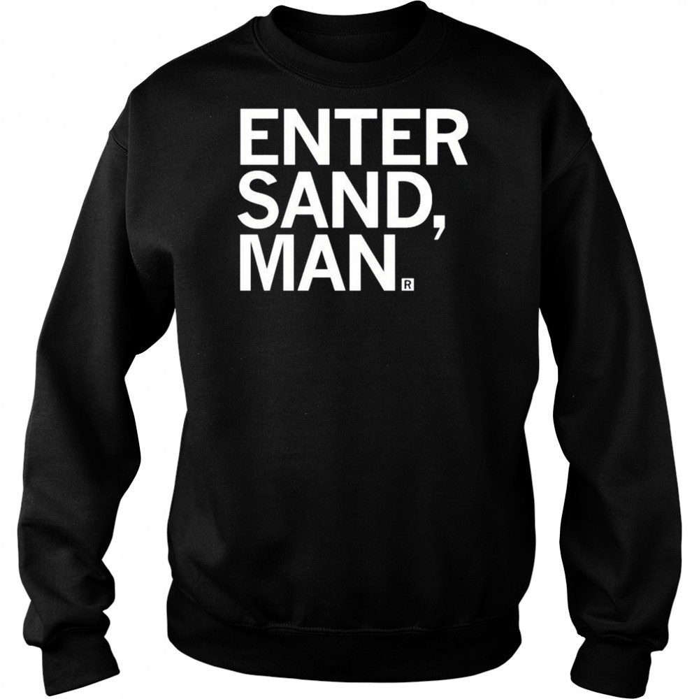 Enter Sand Man T-shirt Sweatshirt