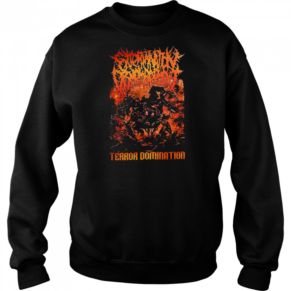 Extermination Dismemberment Terror Domination T-shirt Sweatshirt