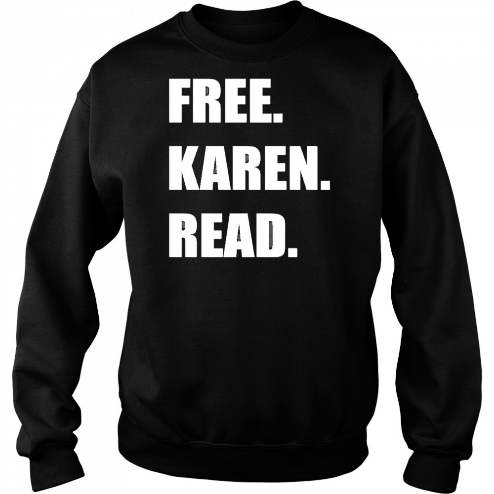 Free Karen Read shirt Sweatshirt