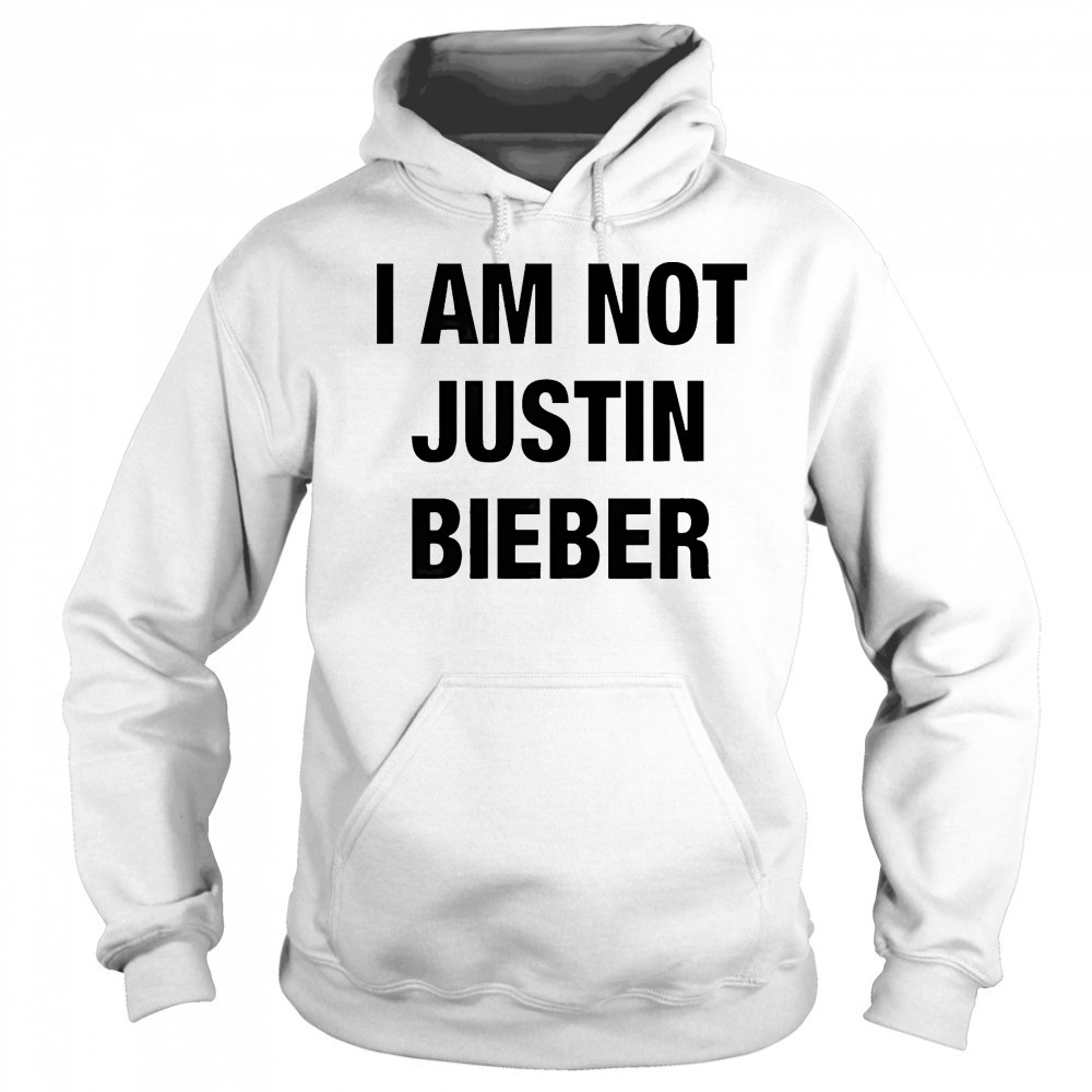 I am not Justin Bieber shirt Hoodie