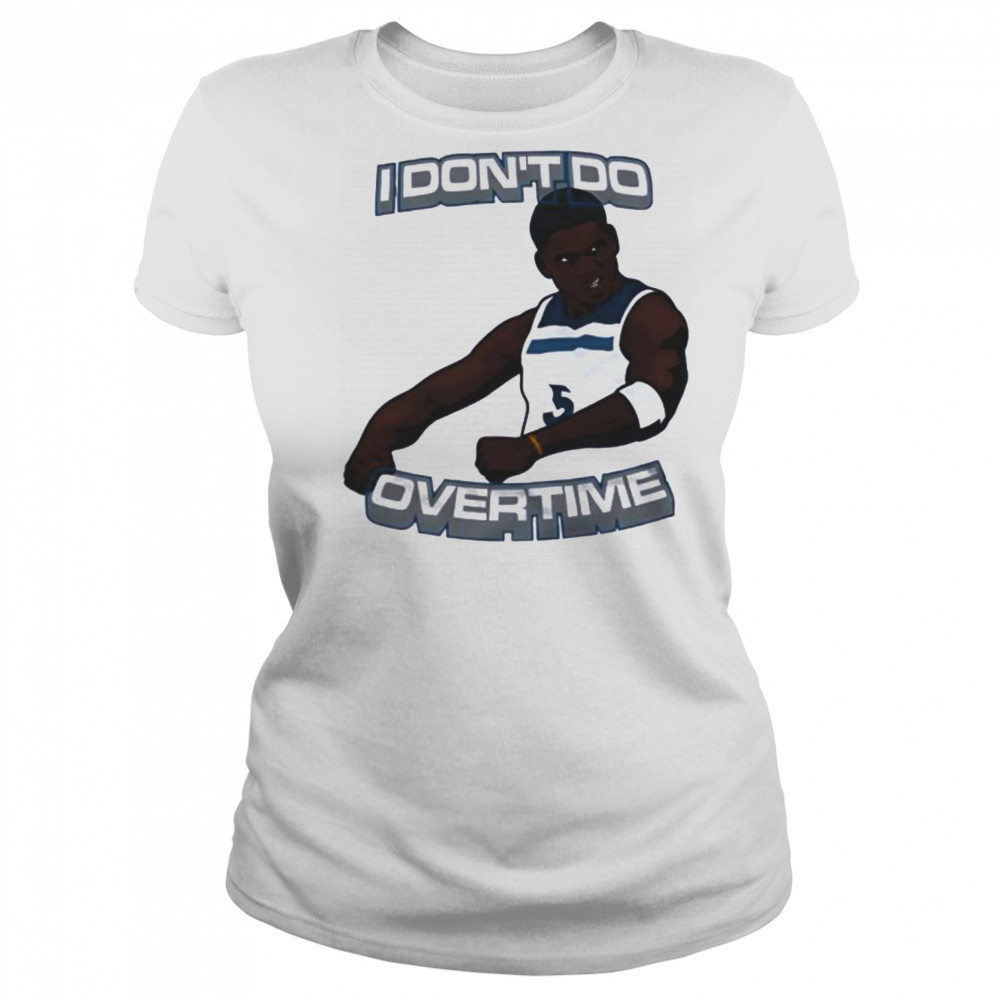 I don’t do overtime Anthony Edwards Minnesota Timberwolves shirt Women's T-shirt