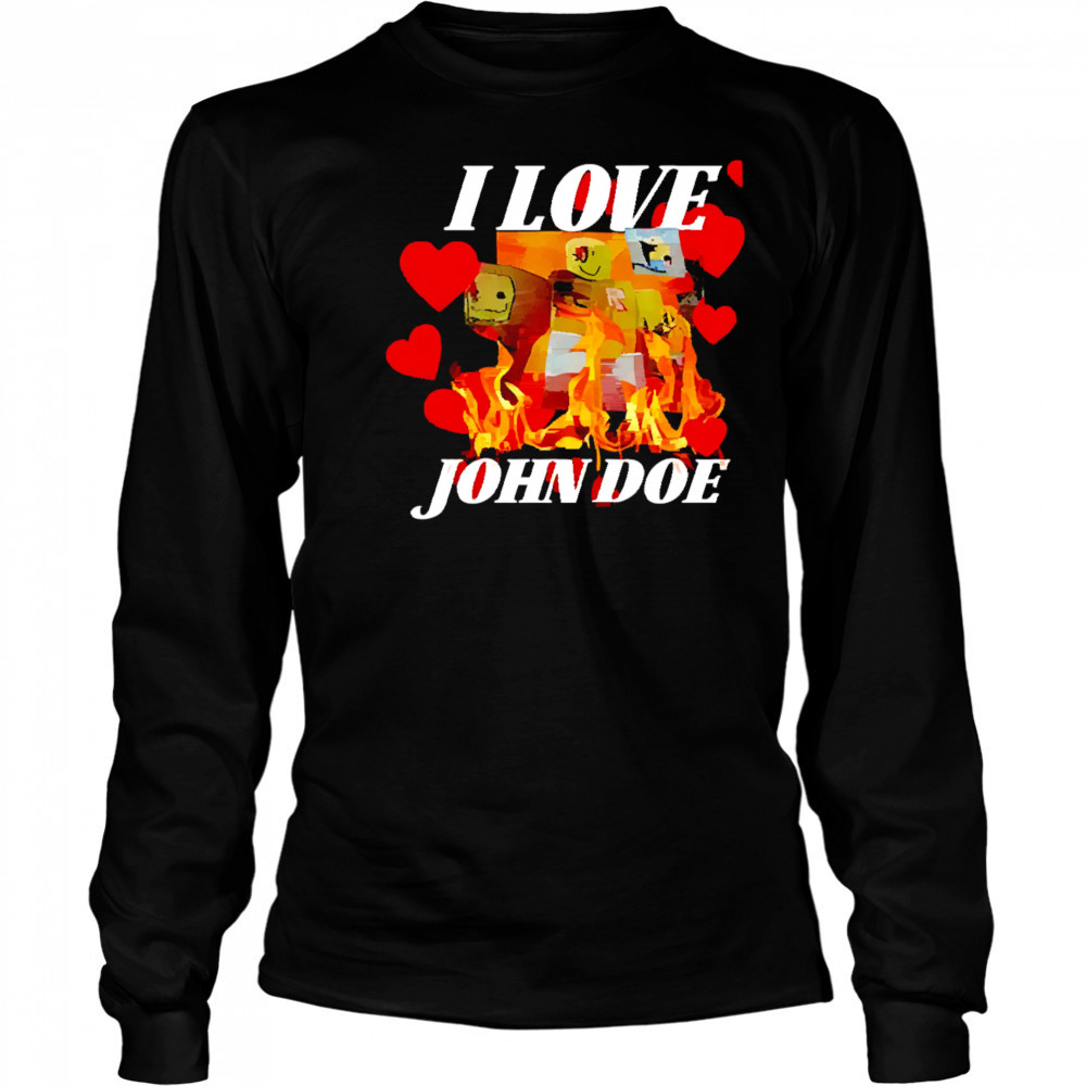 I Love John Doe shirt Long Sleeved