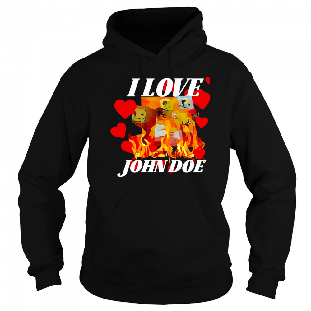 I Love John Doe shirt Hoodie
