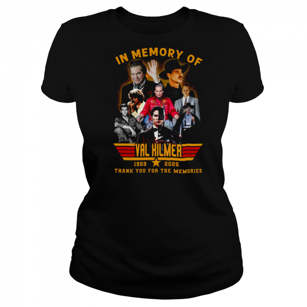 In Memory Of Val Kilmer 1959 2025 Signature Thank You For The Memories Unisex T Shirt Women's T-shirt
