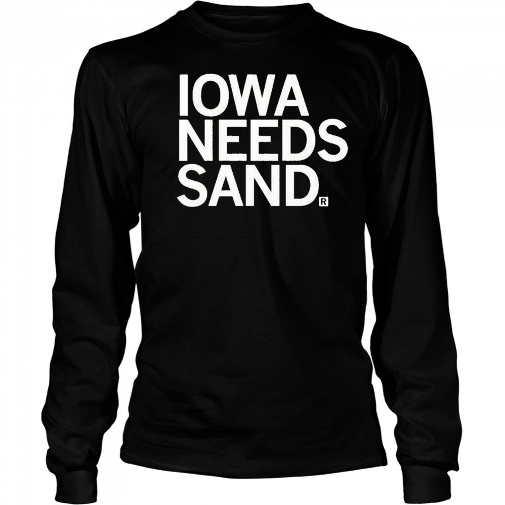 Iowa Needs Sand T-shirt Long Sleeved