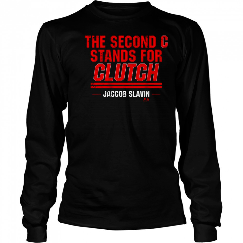 Jaccob Slavin The Second C Stands For Clutch Carolina Hurricanes 2025 t-shirt Long Sleeved