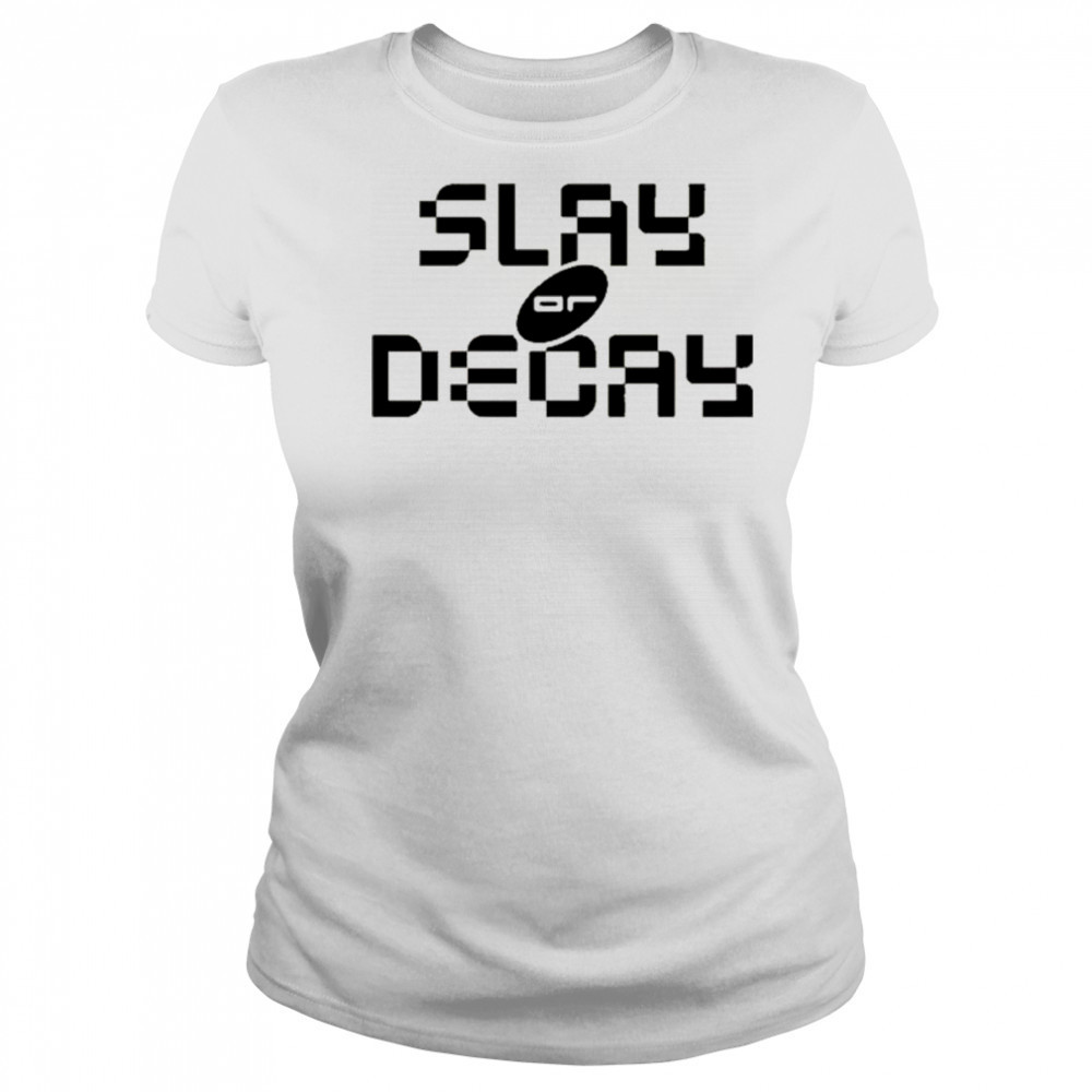 Katy Perry Slay Or Decay t-shirt Women's T-shirt