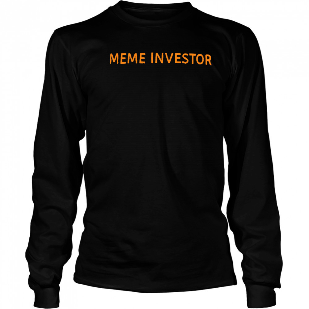 Meme Investors shirt Long Sleeved