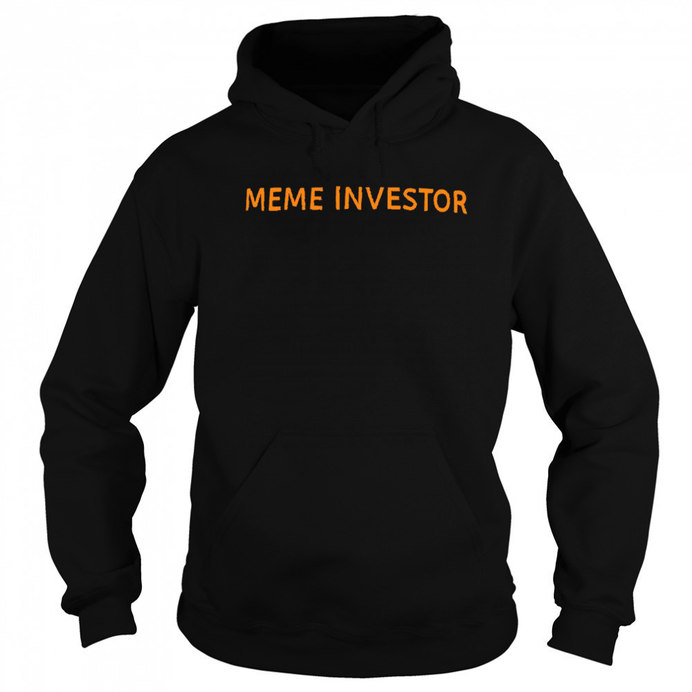 Meme Investors shirt Hoodie