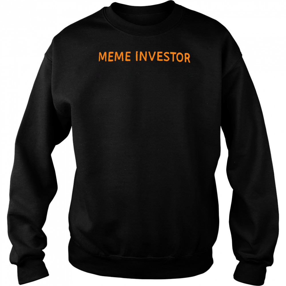 Meme Investors shirt Sweatshirt