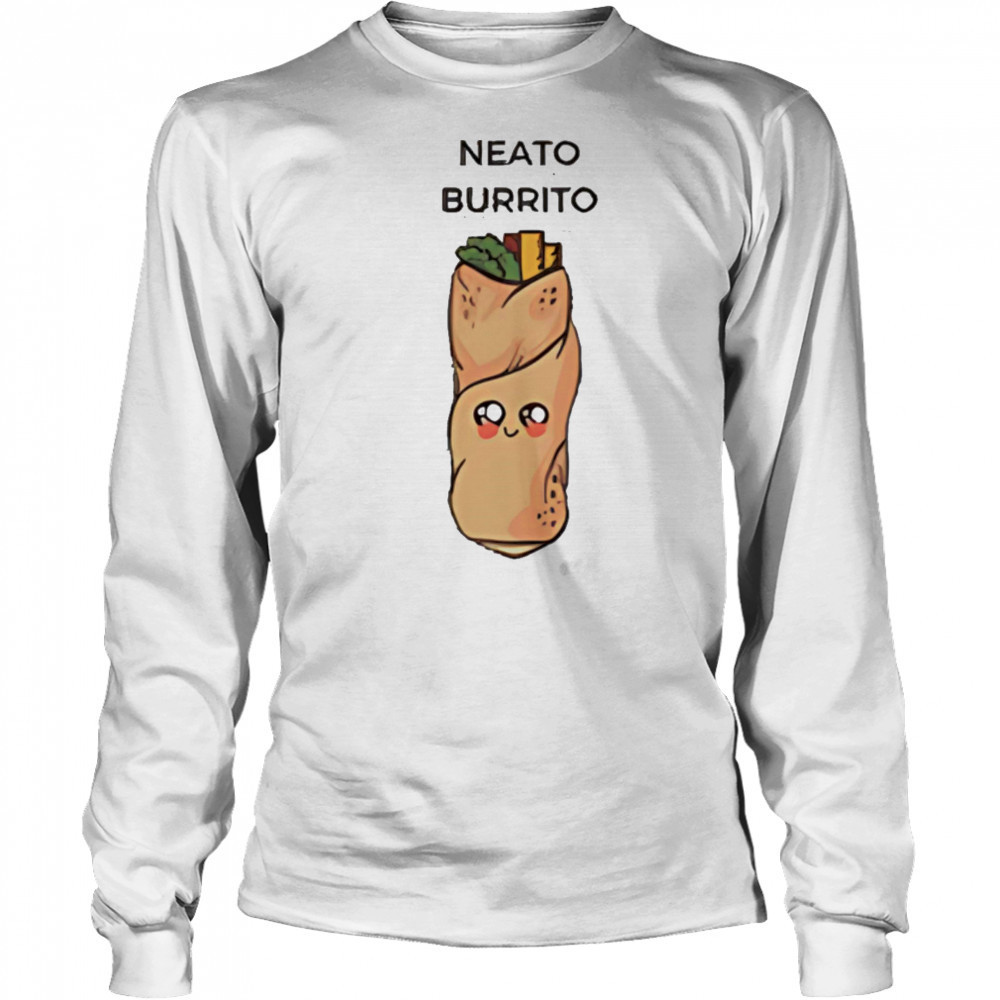 Neato Burrito Mexican food shirt Long Sleeved