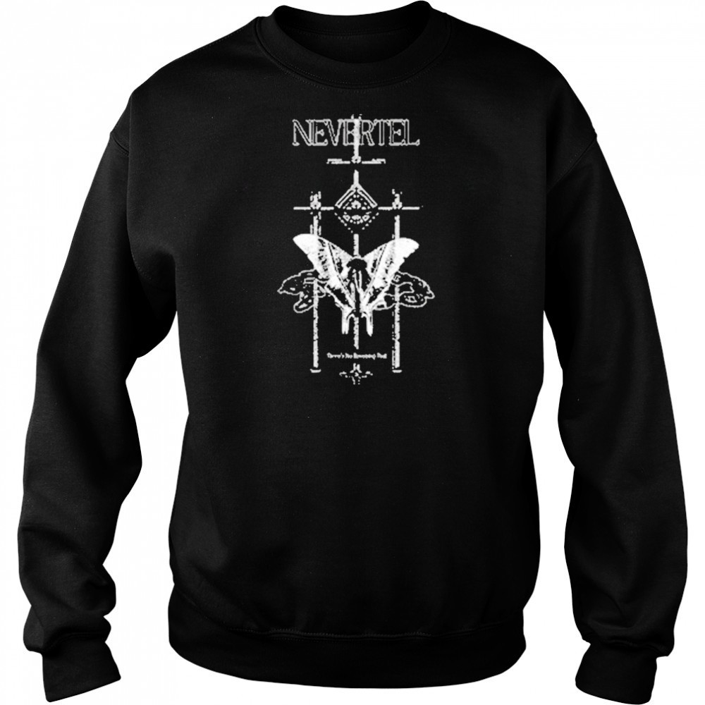 Nevertel There’s No Reversing T-shirt Sweatshirt