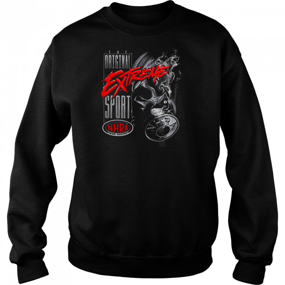 NHRA Extreme Sport Original T Shirt Sweatshirt