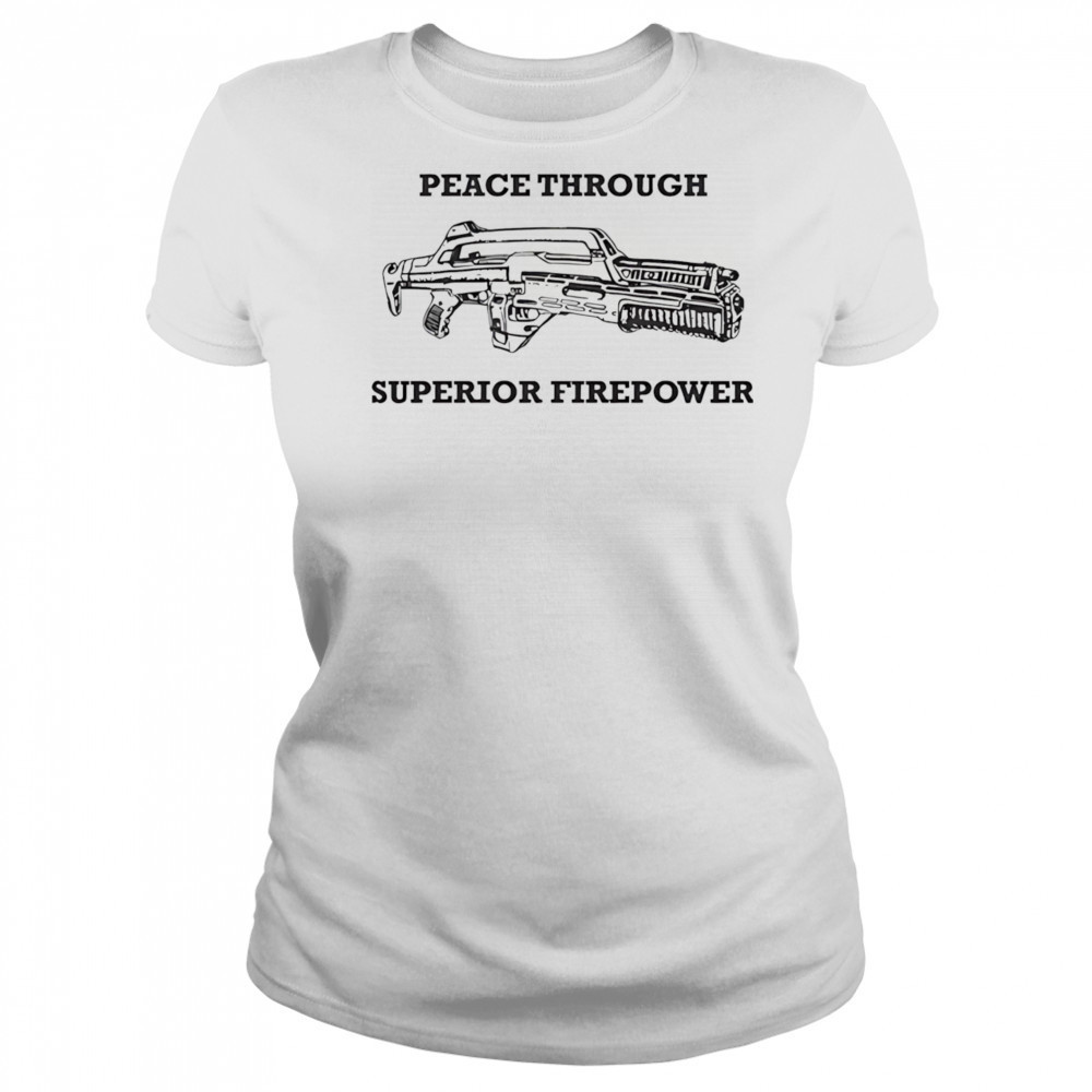 Peace Through Superior Firepower shirt Women's T-shirt
