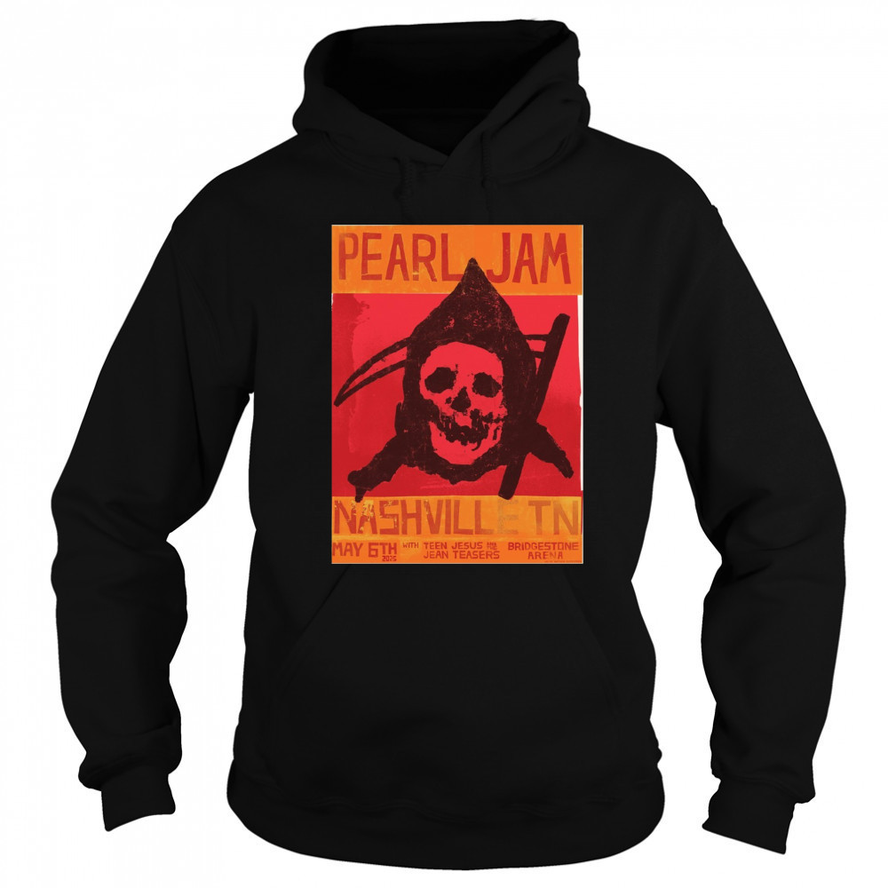 Pearl Jam Nashville TN May 6th 2025 With Teen Jesus Jean Teasers Bridgestone Arena Poster t-shirt Hoodie