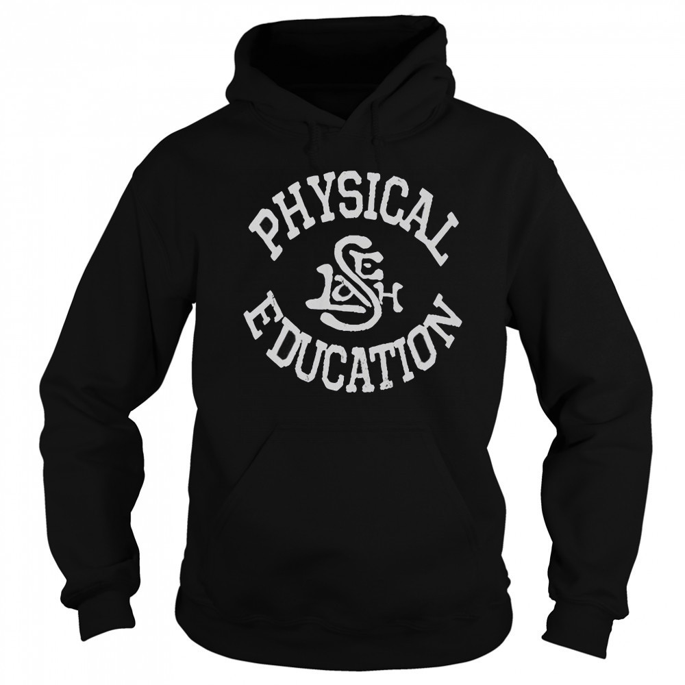 Physical Education T-Shirt Hoodie