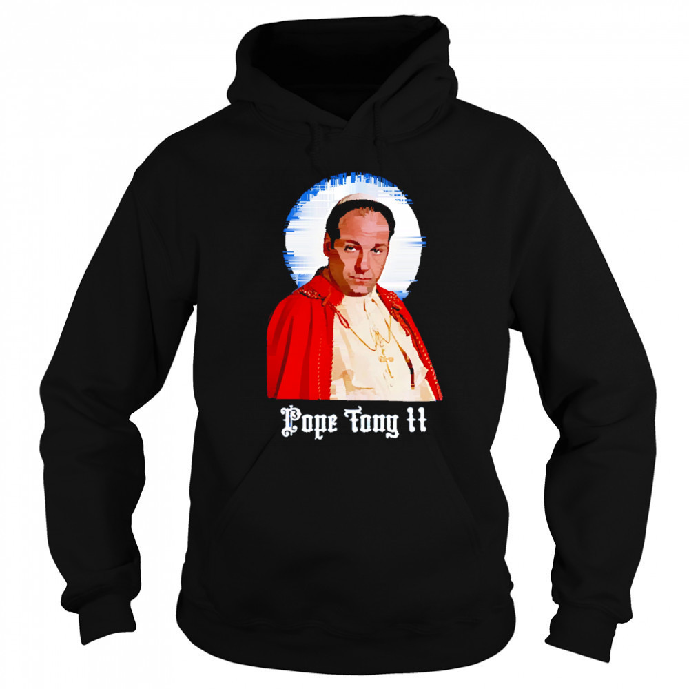 Pope tony II shirt Hoodie
