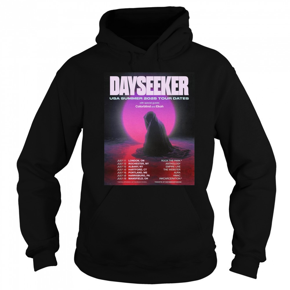 Poster Dayseeker USA Summer 2025 Tour Dates With Special Guests Colorblind And Ekoh July 2025 t-shirt Hoodie