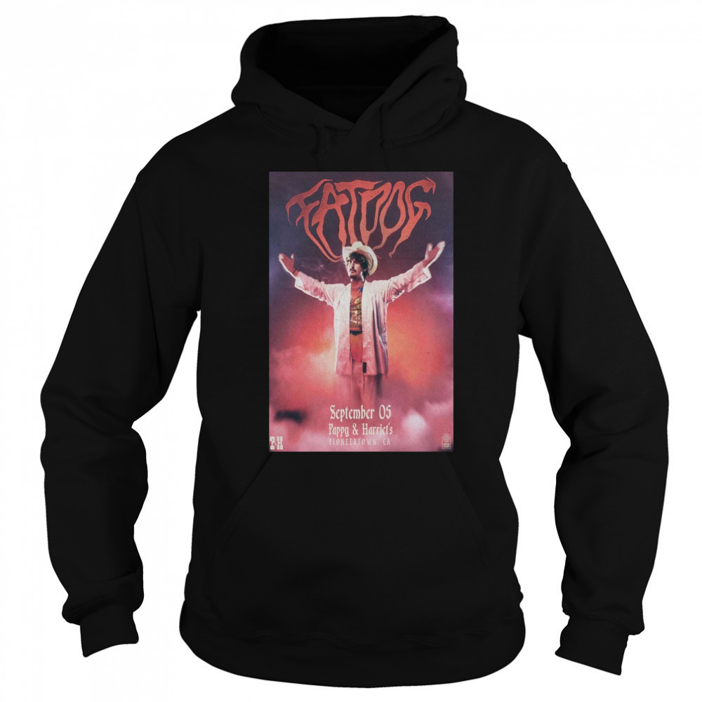 Poster Fat Dog Pappy and Harriet’s Pioneertown CA September 5 2025 Tour t-shirt Hoodie