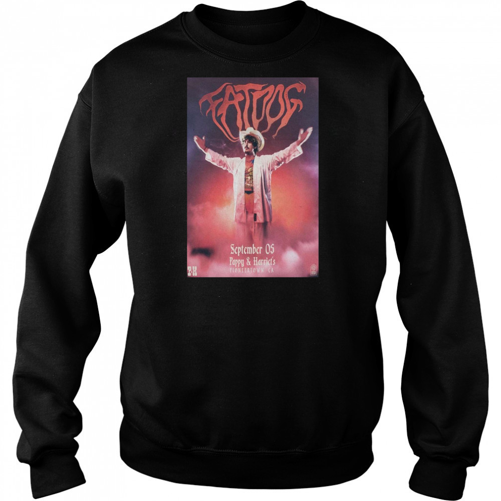 Poster Fat Dog Pappy and Harriet’s Pioneertown CA September 5 2025 Tour t-shirt Sweatshirt