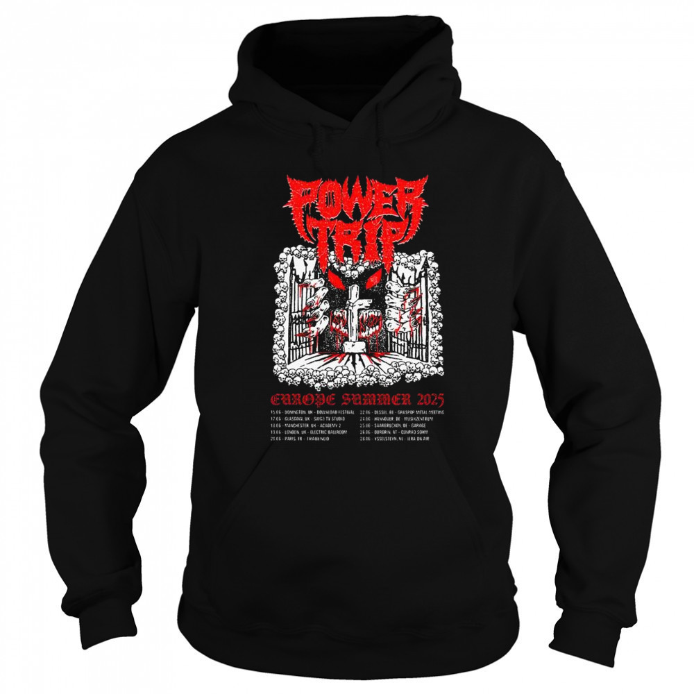 Power Trip Europe Summer Tour June 2025 t-shirt Hoodie