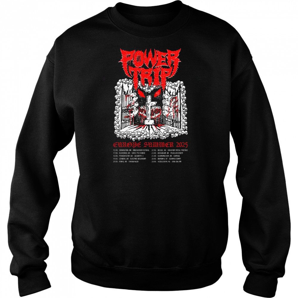 Power Trip Europe Summer Tour June 2025 t-shirt Sweatshirt