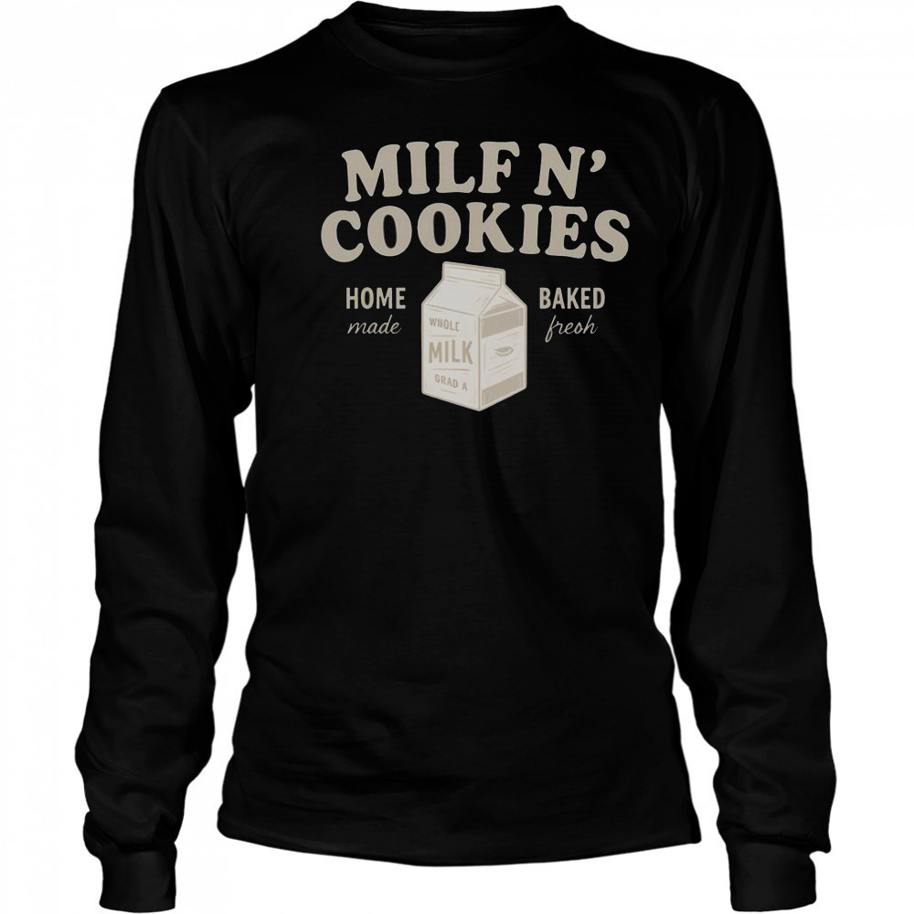 Premium Milf N’ Cookies Home Made Baked Fresh T-Shirt Long Sleeved