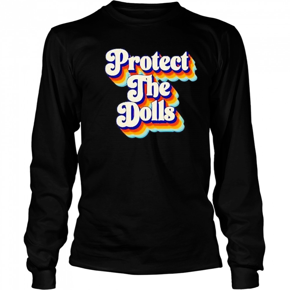 Protect the dolls groovy shirt Long Sleeved
