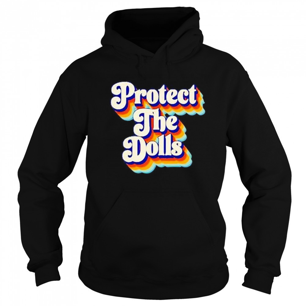 Protect the dolls groovy shirt Hoodie