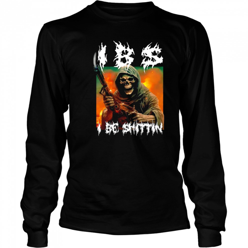 Skeleton I be shittin shirt Long Sleeved