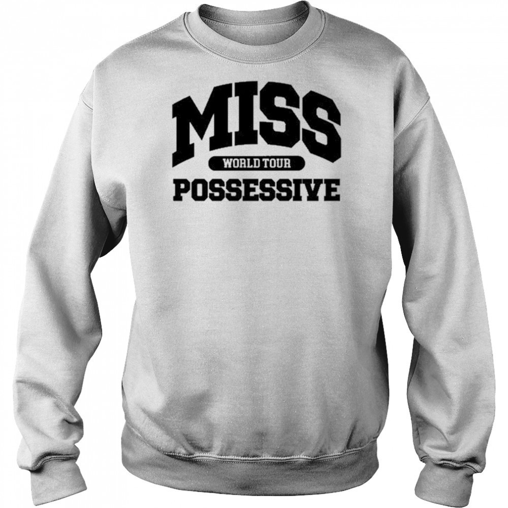 TateMcrae Miss Possessive World Tour Shirt Sweatshirt