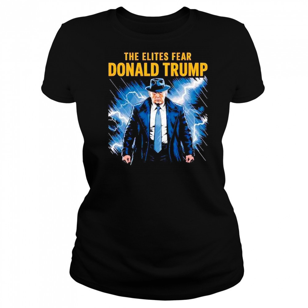 The elites fear Donald Trump shirt Women's T-shirt