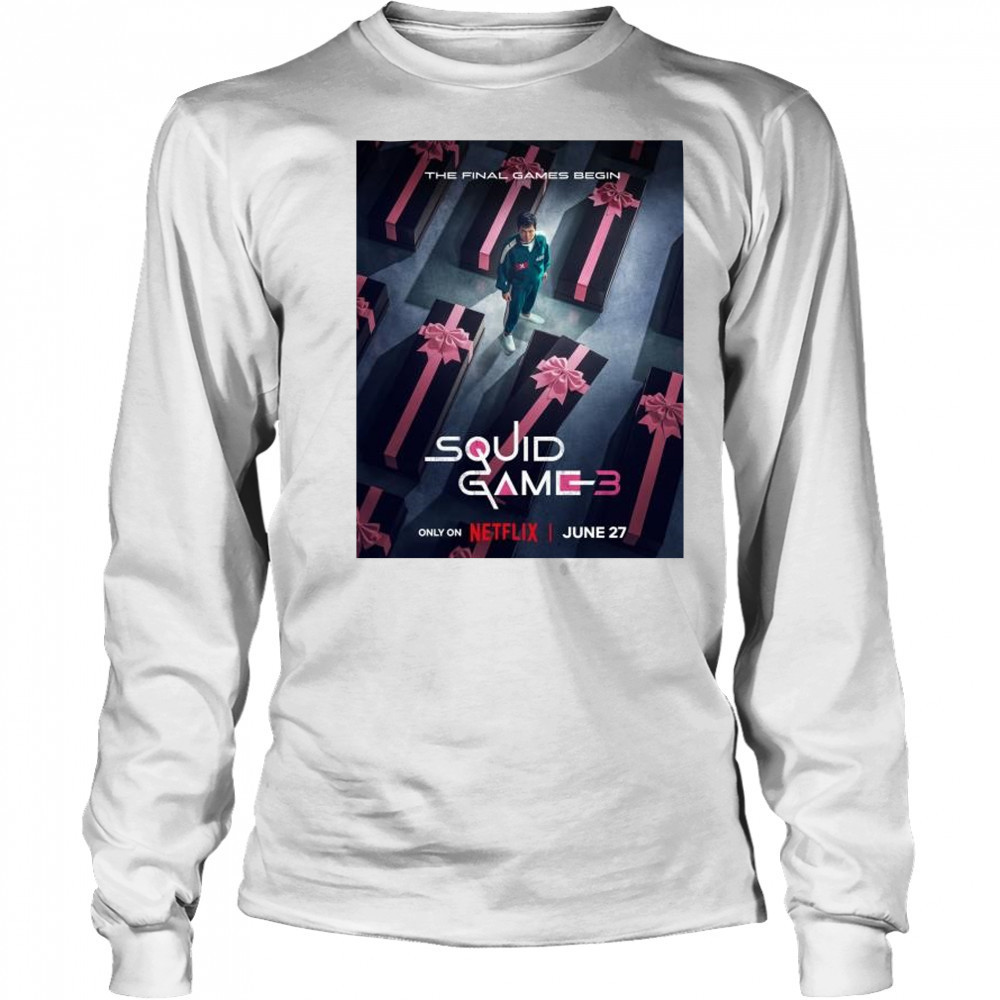 The Final Games Begin Squid Game 3 only on Netflix Released On June 27 2025 t-shirt Long Sleeved