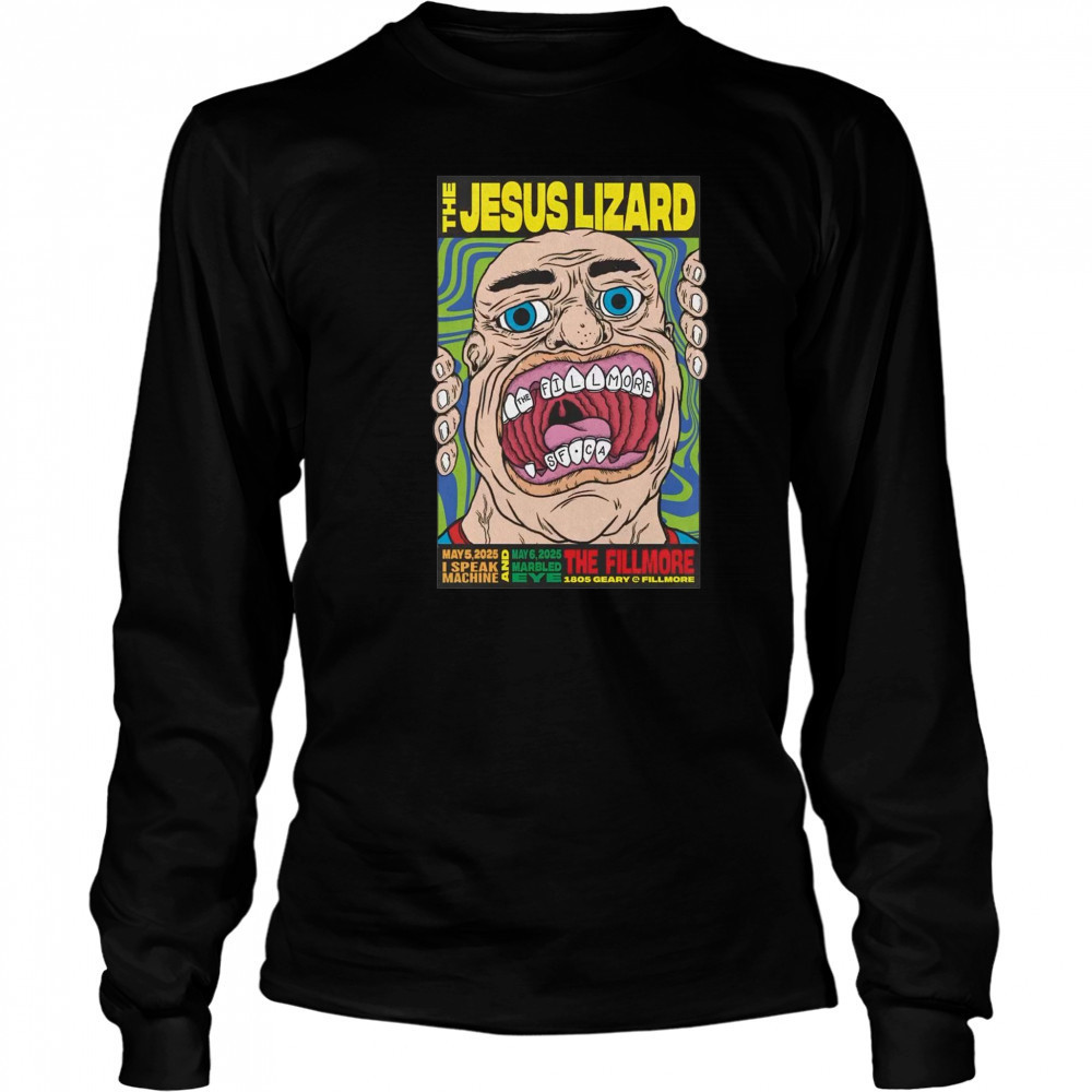 The Jesus Lizard The Fillmore San Francisco CA May 6 2025 Tour I Speak Machine t-shirt Long Sleeved