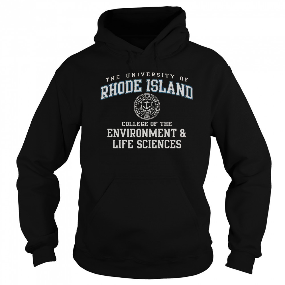 The University Of Rhode Island College Of The Environment And Life Sciences T-Shirt Hoodie