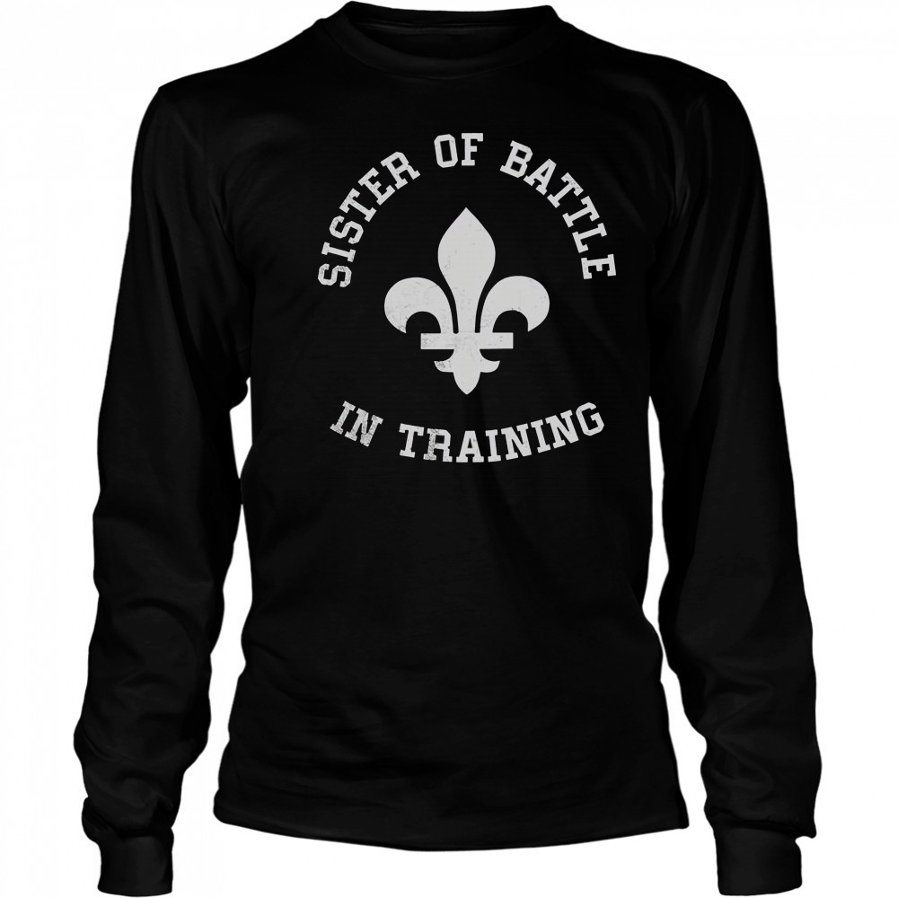 Top Sister Of Battle In Training T-Shirt Long Sleeved