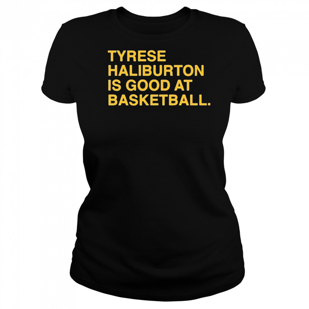 Tyrese Haliburton is good at basketball Indiana Pacers shirt Women's T-shirt