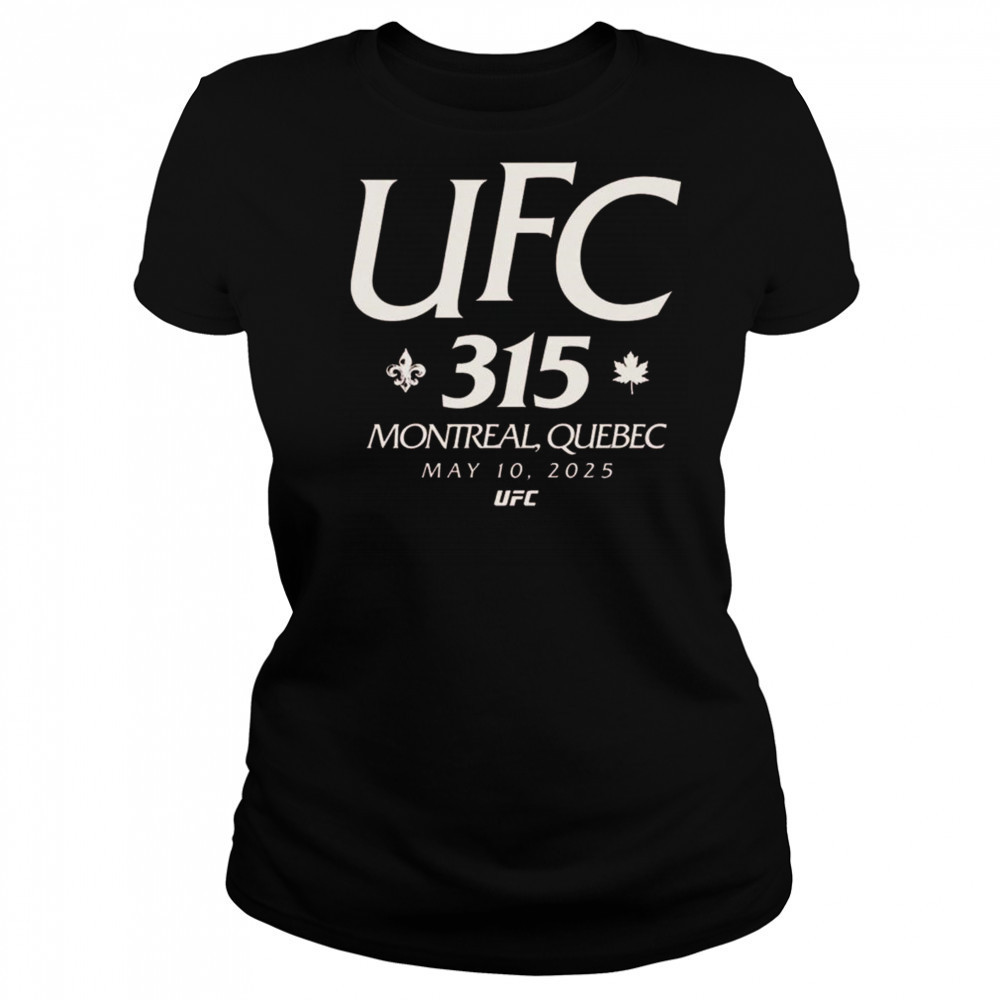 UFC 315 Location In Montreal Quebec On May 10th 2025 Shirt Women's T-shirt