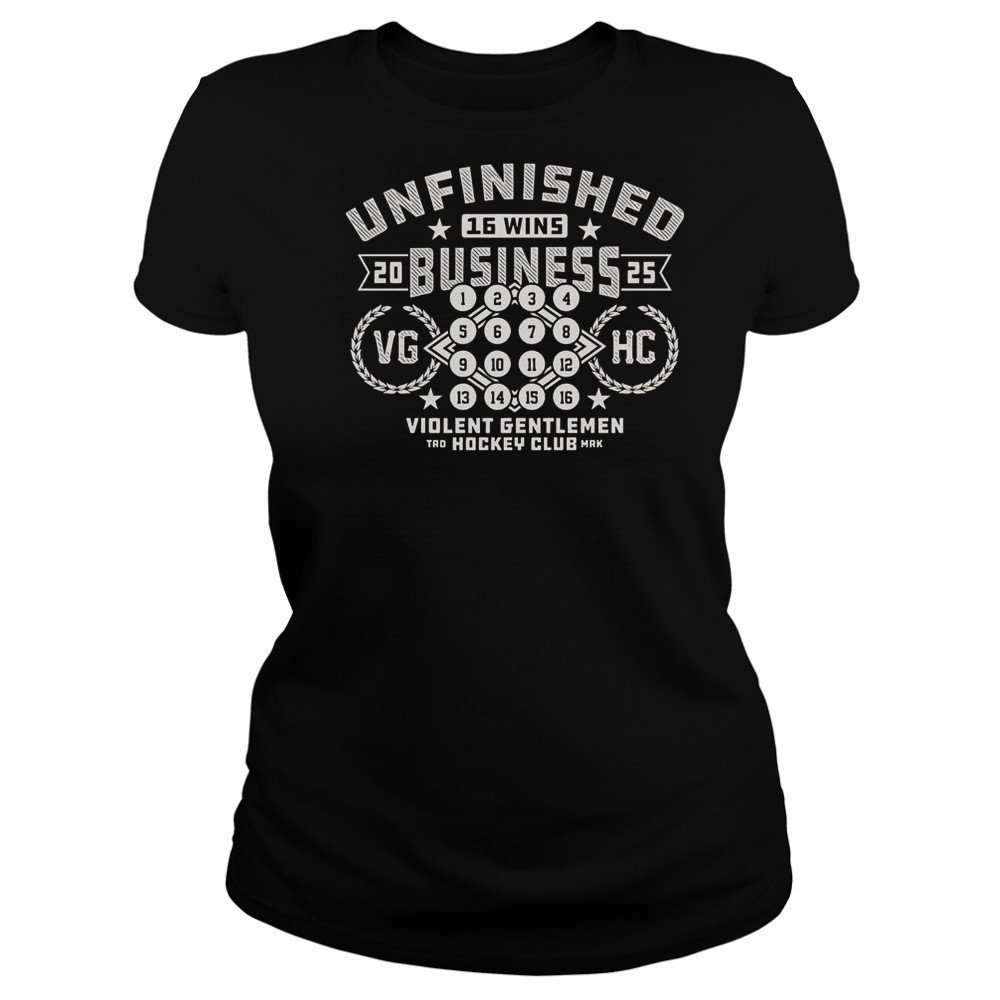 Unfinished Business 16 Wins 2025 VG HH Hockey Club T-Shirt Women's T-shirt