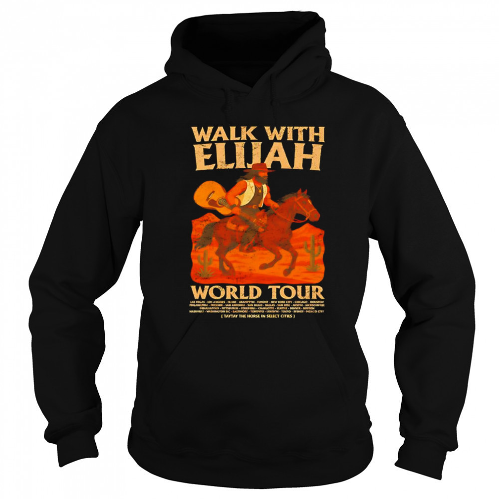 Walk With Elijah World Tour shirt Hoodie