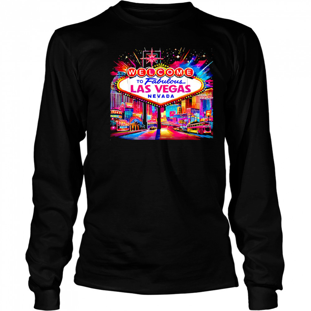 Welcome To Fabulous Las Vegas Nevada shirt Long Sleeved