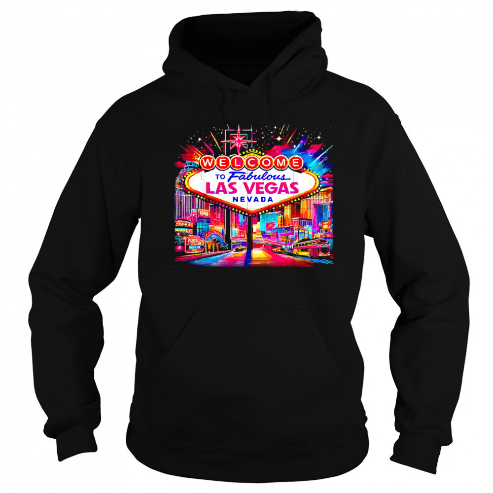 Welcome To Fabulous Las Vegas Nevada shirt Hoodie