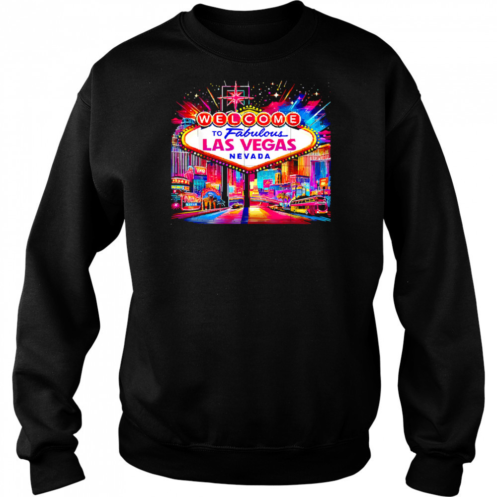 Welcome To Fabulous Las Vegas Nevada shirt Sweatshirt
