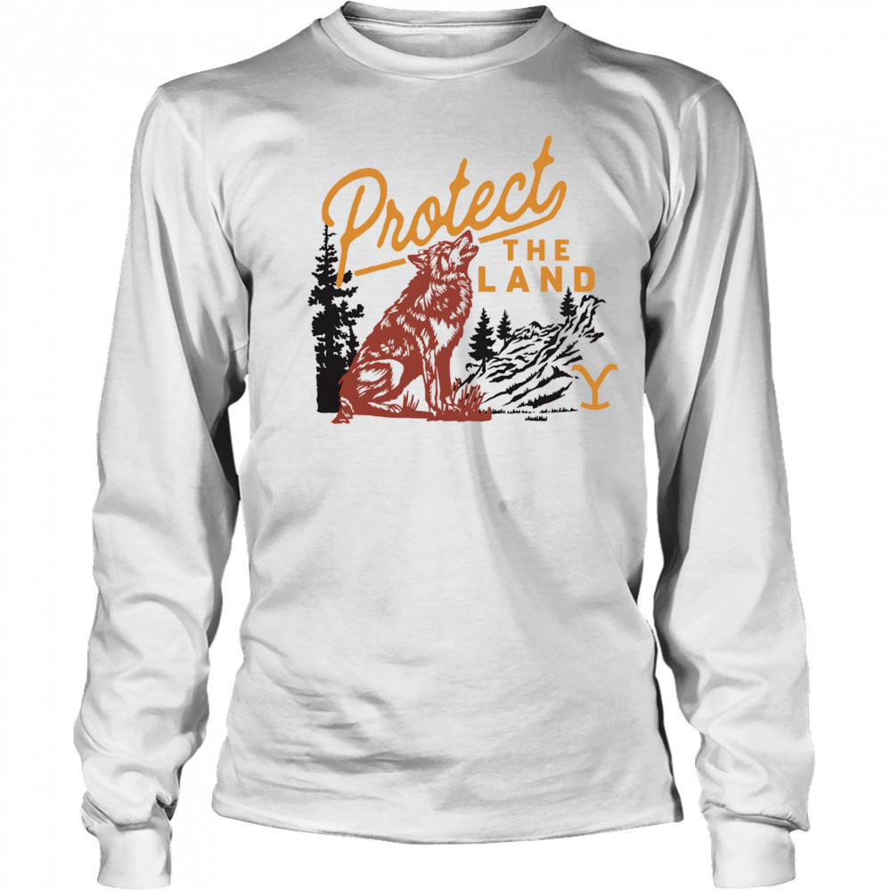 Yellowstone Protect the Land Wolf shirt Long Sleeved